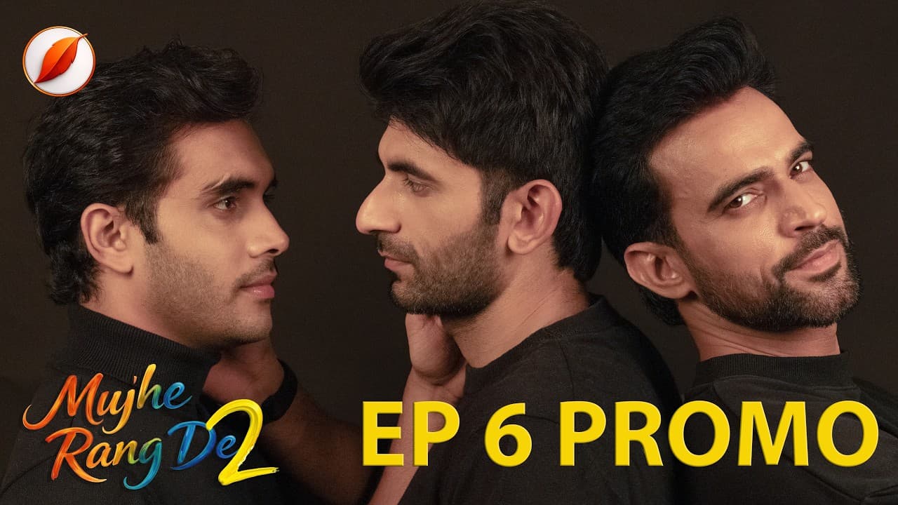 Shikhar Returns to a Heartbreak · Mujhe Rang De S2 Ep 6 Promo — episode thumbnail