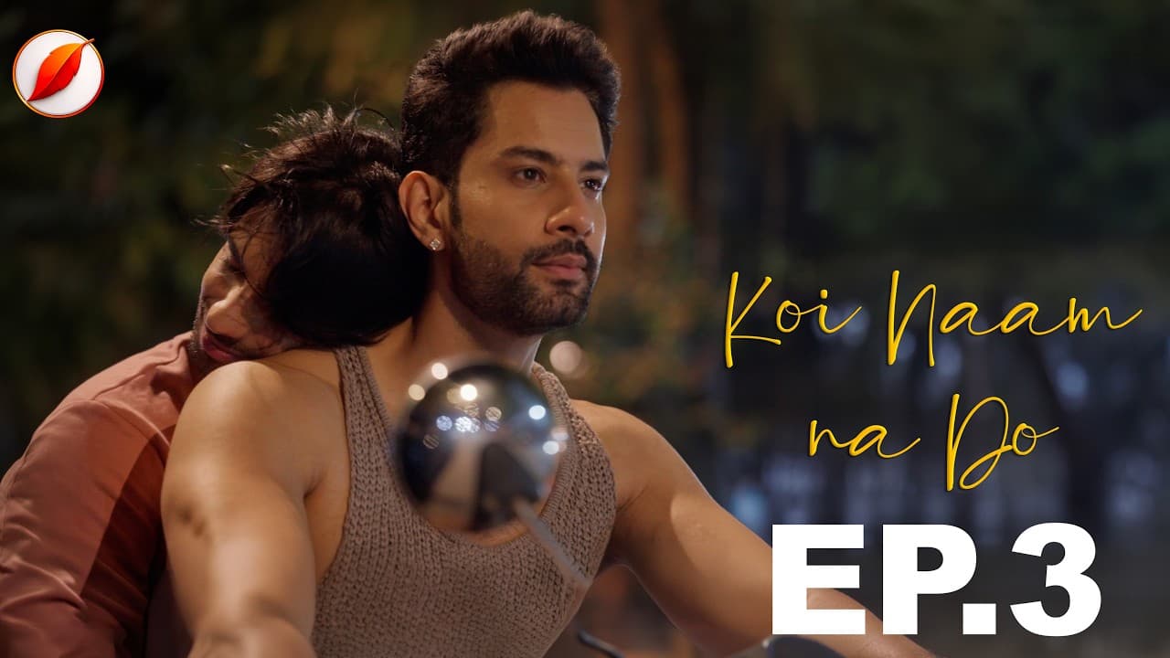 Koi Naam na Do episode 3 indian BL Gay romance LGBTQ Queer Series — episode thumbnail