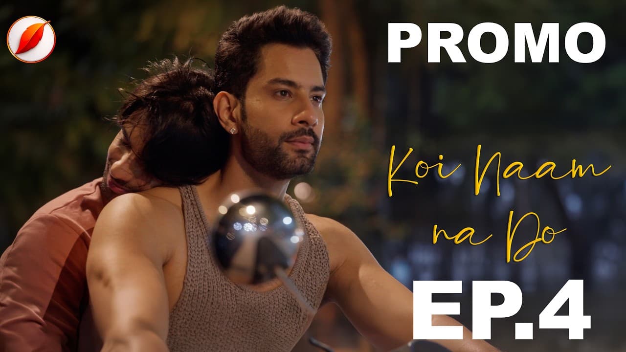 "I Love You" · The End of #Anvith? · Koi Naam Na Do Ep 4 Promo Indian BL Gay Series LGBTQ — episode thumbnail
