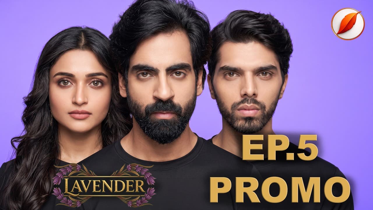 Lavender Ep 5 PROMO · Mohak Appu and Jiya — episode thumbnail